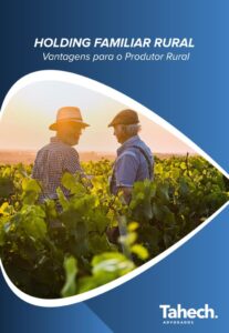 Holding familiar rural – Vantagens para o produtor rural