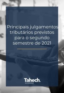 Principais-julgamentos-tributarios-previstos-para-o-segundo-semestre-de-2021_ebook-01-1